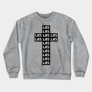 LIE on the Cross by Tai's Tees (b&w) Crewneck Sweatshirt